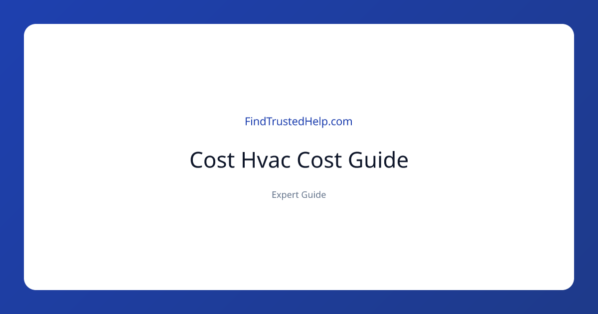 HVAC Cost Guide 2026 | Prices & What To Expect — Complete ...