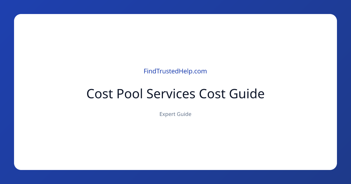 Pool Services Cost Guide 2026 | Prices & What to Expect ...