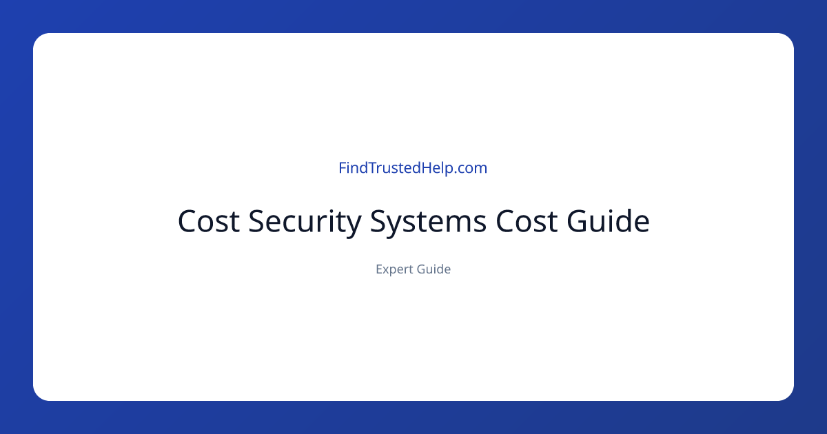 Security Systems Cost Guide 2026 | Prices & What to Expect ...